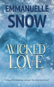 Title: Wicked Love: a love story, Author: Emmanuelle Snow