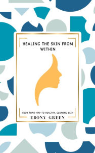 Title: Healing the Skin From Within, Author: Green