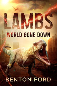 Title: Lambs: World Gone Down (Survivors: Volume 1), Author: Benton Ford