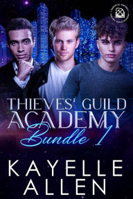 Title: Thieves' Guild Academy Bundle 1: MM Sci-Fi Romance, Author: Kayelle Allen