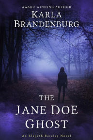 Title: The Jane Doe Ghost, Author: Karla Brandenburg