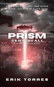 Title: PRISM Book One: Centerfall, Author: Erik Torres
