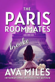 Title: The Paris Roommates: Brooke, Author: Ava Miles