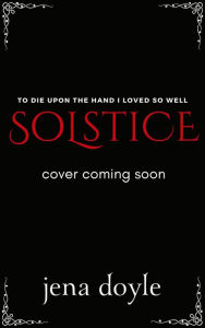 Title: Solstice, Author: Jena Doyle