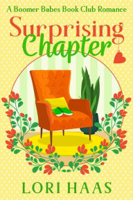 Title: Surprising Chapter: A Later-in-Life Just Kisses Romance, Author: Lori Haas
