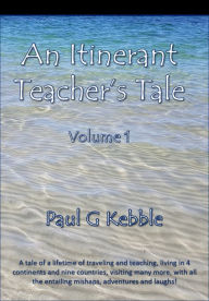 Title: The Itinerant Teacher's Tale: Part 1, Author: Paul Kebble
