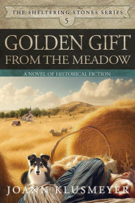 Title: Golden Gift from the Meadow, Author: Joann Klusmeyer