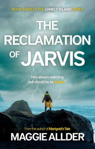 Title: The Reclamation of Jarvis, Author: Maggie Allder