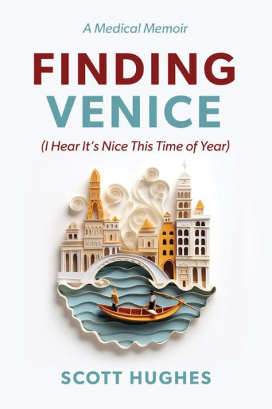 Finding Venice: (I Hear It's Nice This Time of Year)