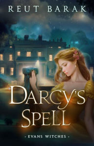 Title: Darcy's Spell, Author: Reut Barak