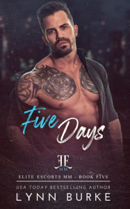 Title: Five Days: A Polyamorous Gay Enemies to Lovers Novel, Author: Lynn Burke