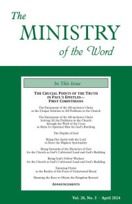 Title: The Ministry of the Word, Vol. 28, No. 03: The Crucial Points of the Truth in Paul's EpistlesFirst Corinthians, Author: Various Authors