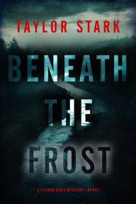 Beneath the Frost (A Sienna Dusk Suspense ThrillerBook 1)