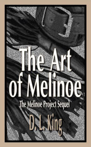 Title: The Art of Melinoe, Author: D. L. King