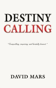 Title: Destiny Calling, Author: David Mars