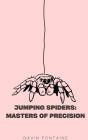 Jumping Spiders: Masters of Precision