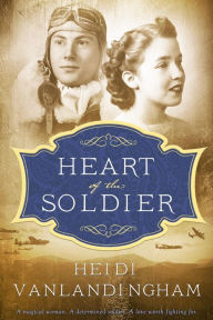 Title: Heart of the Soldier, Author: Heidi Vanlandingham