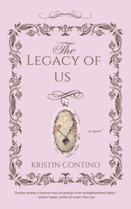 Title: The Legacy of Us, Author: Kristin Contino