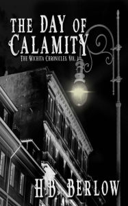 Title: The Day of Calamity, Author: H. B. Berlow