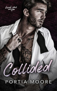 Title: Collided: A Steamy Friends To Lovers Romance, Author: Portia Moore