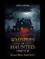 Dark Whispers of Haunted Objects: 2: Paranormal Whispers Haunted Ojects