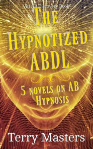 Title: The Hypnotized ABDL: An ABDL/Regression/Hypnosis Book, Author: Terry Masters