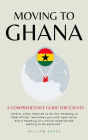 Moving to Ghana: A Comprehensive Guide for Expats