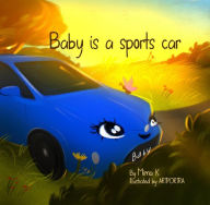 Title: Baby is a sports car, Author: Mirna K.