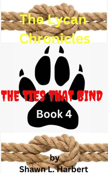 The Lycan Chronicles: The Ties that Bind