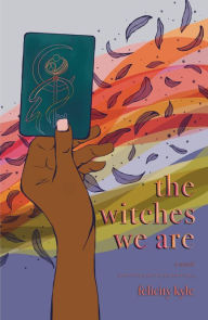 Title: The Witches We Are, Author: Felicity Kyle