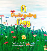 Title: A Shalingaling Day, Author: Shea Runnells