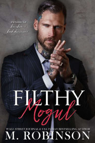 Title: Filthy Mogul, Author: M. Robinson