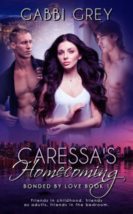 Title: Caressa's Homecoming, Author: Gabbi Grey
