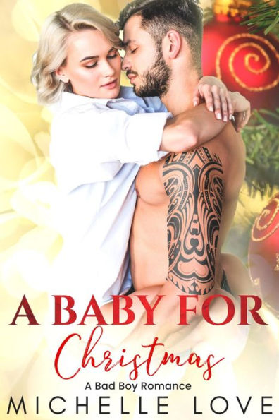 A Baby for Christmas: A Bad Boy Romance