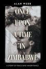 Once Upon a Time in Zimbabwe: A Story of Race and Inheritance