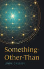 Something-Other-Than: A Spiritual Memoir