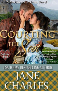 Title: Courting the Scot (Scot to the Heart #1), Author: Jane Charles