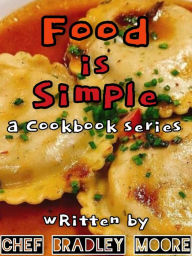 Title: Food is Simple: Duck Confit Edition, Author: Chef Bradley Moore