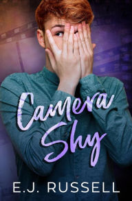 Title: Camera Shy: M/M Contemporary Rom-Com, Author: E. J. Russell