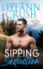 Sipping Seduction: A friends to lovers steamy small town romance