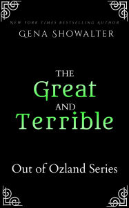 Title: The Great and Terrible: Out of Ozland, Author: Gena Showalter