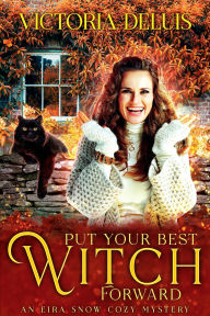 Title: Put Your Best Witch Forward, Author: Victoria Deluis