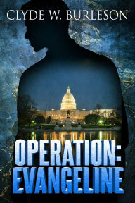 Title: Operation: Evangeline, Author: Clyde W. Burleson