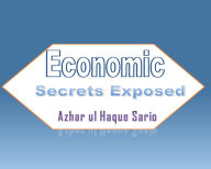 Title: Economic Secrets Exposed, Author: Azhar Ul Haque Sario