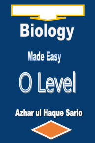 Title: Biology Made Easy O Level, Author: Azhar Ul Haque Sario