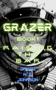 Title: Grazer Book 1: Raising the Bar, Author: David Johnson