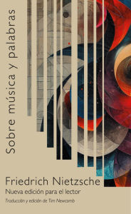 Title: Sobre la música y las palabras, Author: Friedrich Nietzsche