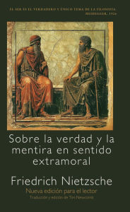 Title: Sobre la verdad y la mentira en sentido extramoral, Author: Friedrich Nietzsche