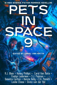 Title: Pets in Space 9: Ten Original Science Fiction Romances, Author: R. J. Blain