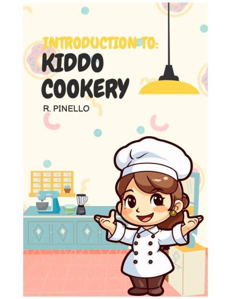 Kiddo Cookery: Introduction to